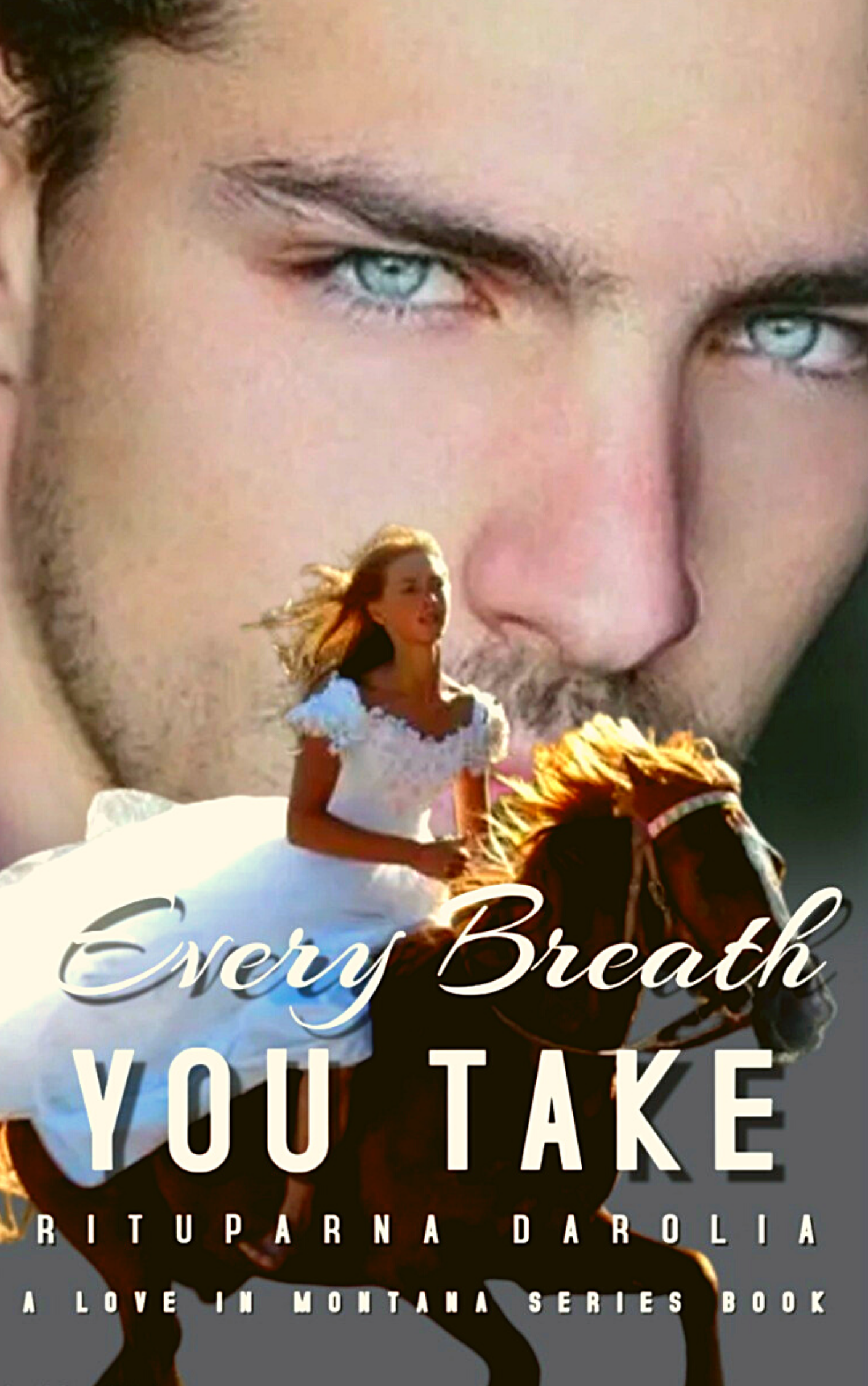 Every Breath You Take (Love In Montana Series Book 6) - Ongoing
