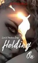 Holding On (Love In Montana Book 3)