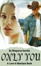 Only You (Love In Montana Book 6) 